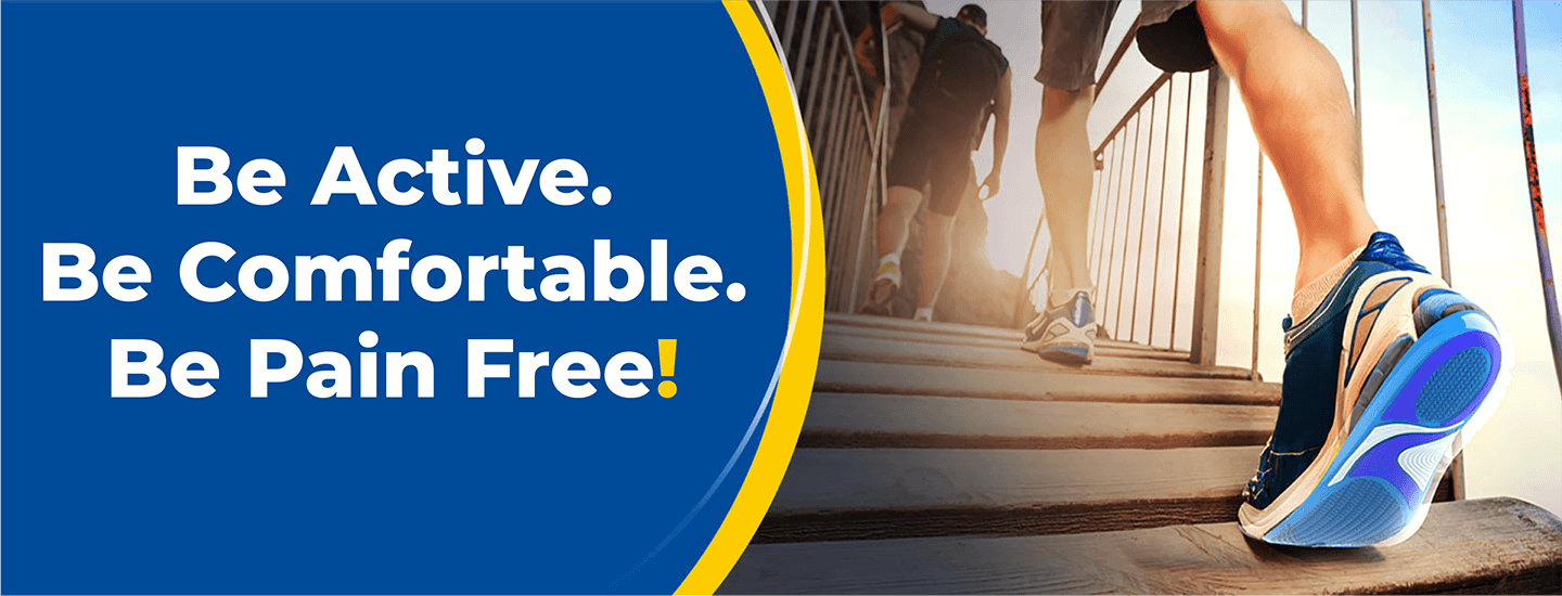Image of Be Active. Be Comfortable. Be Pain Free!